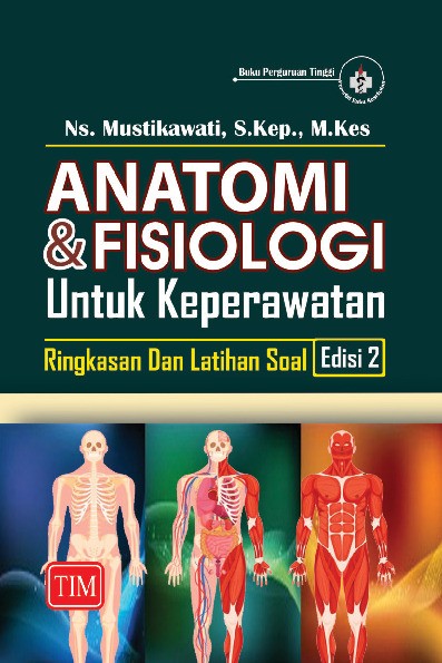 Anatomi dan Fisiologi untuk Keperawatan Ringkasan dan Latihan Soal Edisi 2